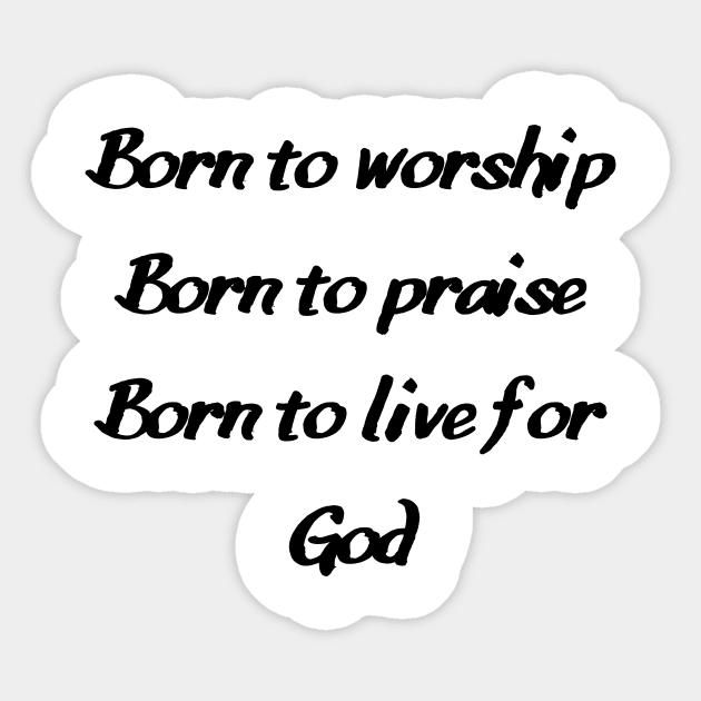 Born to Worship Sticker by FruitoftheSpirit 